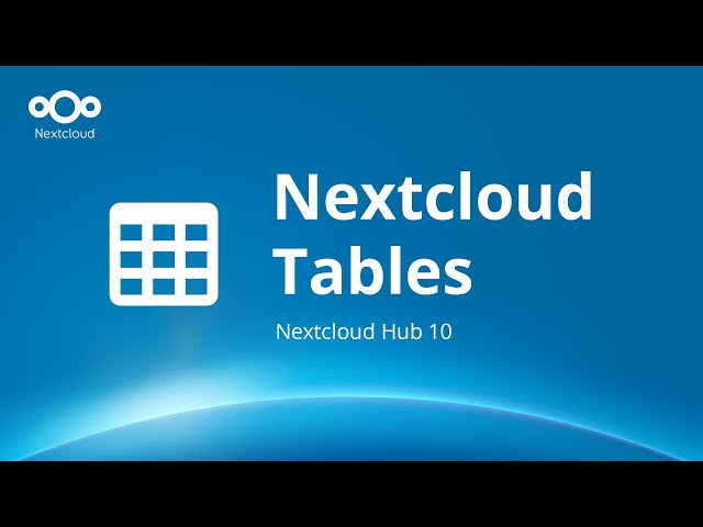 Hub 10 Nextcloud Tables: Build no-code business apps to set up your own databases