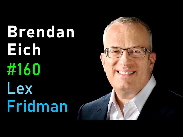 Brendan Eich: JavaScript, Firefox, Mozilla, and Brave | Lex Fridman Podcast #160