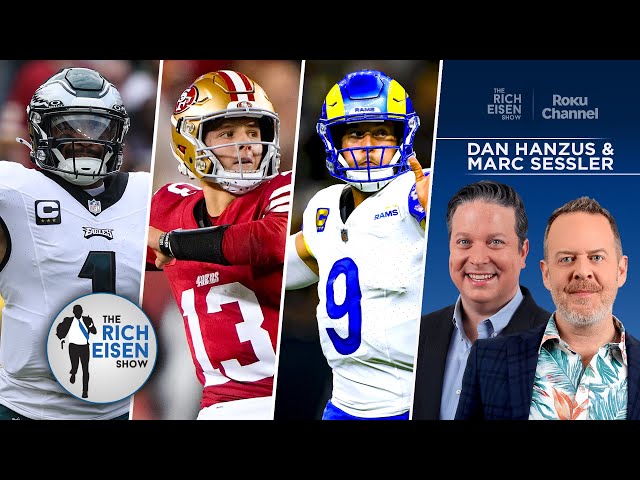 Heed the Call’s Dan Hanzus & Marc Sessler on Eagles, 49ers & Rams’ Big Questions | Rich Eisen Show
