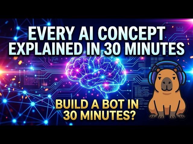 Every AI Concept Simply Explained in 30 Minutes