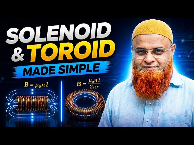 Solenoid and Toroid | Physics Explained for NEET