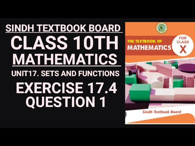 EXERCISE 17.4  Q1 || CLASS 10 MATH || UNIT17. SETA AND FUNCTIONS || SINDH TEXTBOOK BAORD