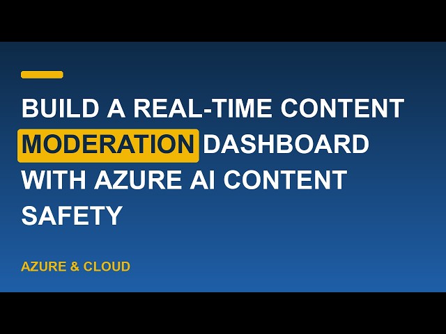 Build a Real-Time Content Moderation Dashboard with Azure AI Content Safety