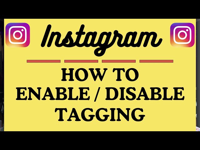 How to Enable or Disable Tagging on Instagram | Easy Step-by-Step PC Tutorial