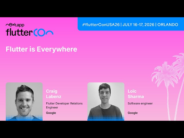 Keynote - Flutter Is Everywhere - Craig Labenz & Loïc Sharma | flutterCon USA 2026