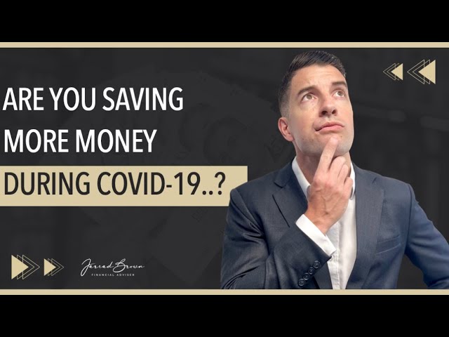 Are You Saving More Money During Covid-19..?