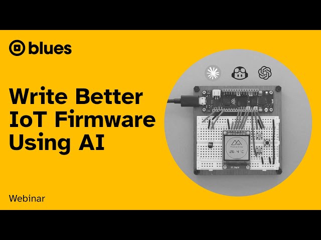 [Webinar] Write Better IoT Firmware Using AI
