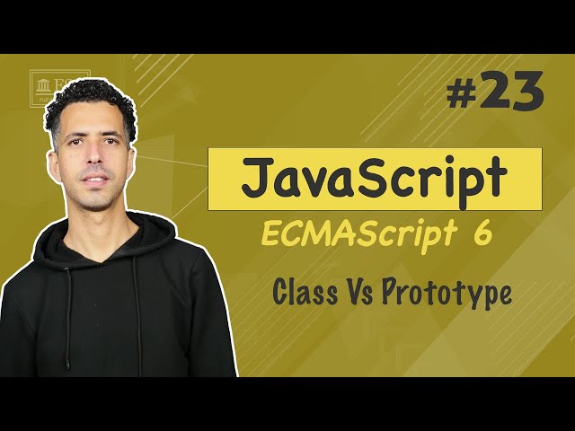 #23 Defining Classes vs. Prototype - JavaScript ES6 Darija