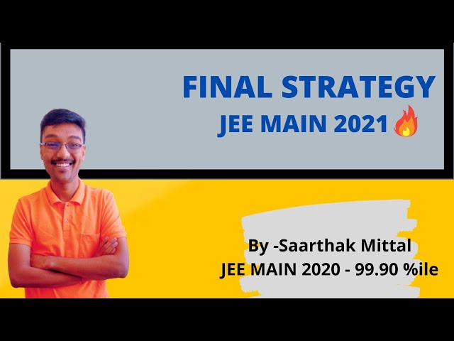 JEE Main 2021 || Final Strategy || Preparation Tips
