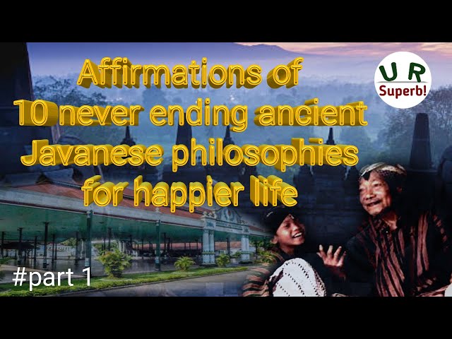 10 never ending ancient Javanese philosophies for happier life_#1-affirmations for positive thinking