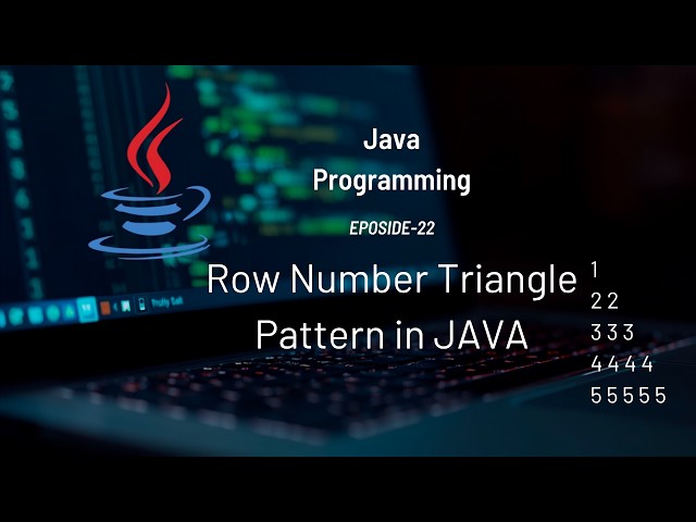 Row Number Triangle Pattern using Nested Loops | Pattern Printing | #Eposide 22
