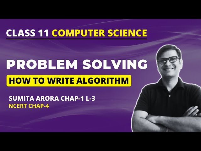 How to write Algorithm | Problem Solving class 11 | Computer Science Class 11
