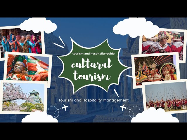 Cultural Tourism: Embracing Local Traditions and Experiences