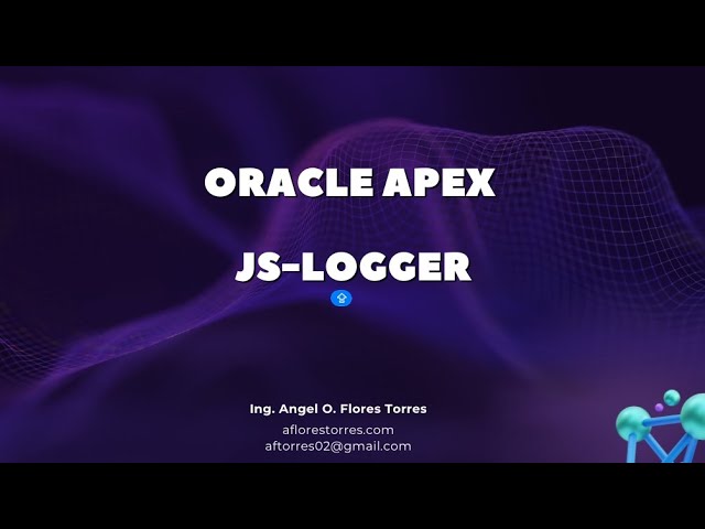 Oracle APEX JS Logger: Control Your JavaScript Logs to Debug Faster and Safer