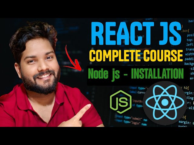 React JS Complete Course 🔥 | Part -2 | Installation Node js Setup  #Reactjs #fullstackdeveloper