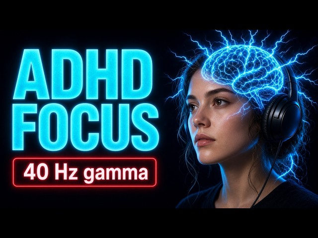 ADHD Focus Music | 40Hz Deep Work | Hyperfocus 3 Hours