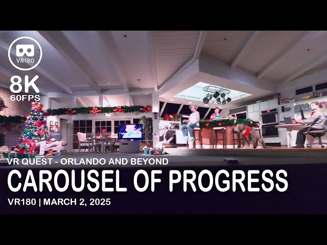 Walt Disney's Carousel of Progress - VR180 - 8K