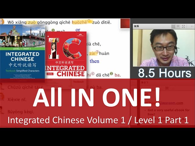All Integrated Chinese in One Video – 8.5 hours – Integrated Chinese Volume 1/ Level 1 Part 1