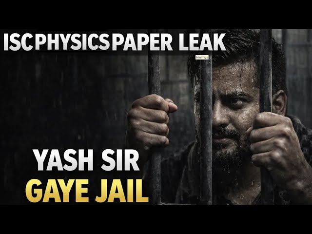 PHYSICS Paper Leak ISC Class 12 2026 : Sir Gaye Jail 😰