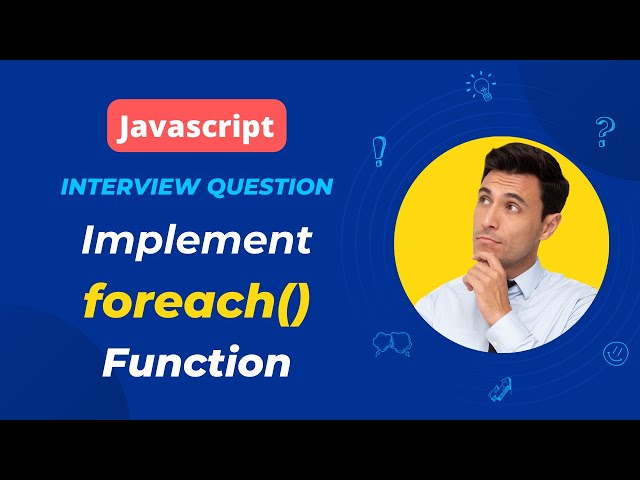 Frontend Interview Question | Implementing JavaScript Array.forEach Function from Scratch