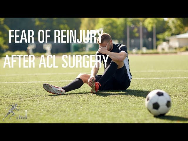 Fear of reinjury after ACL surgery