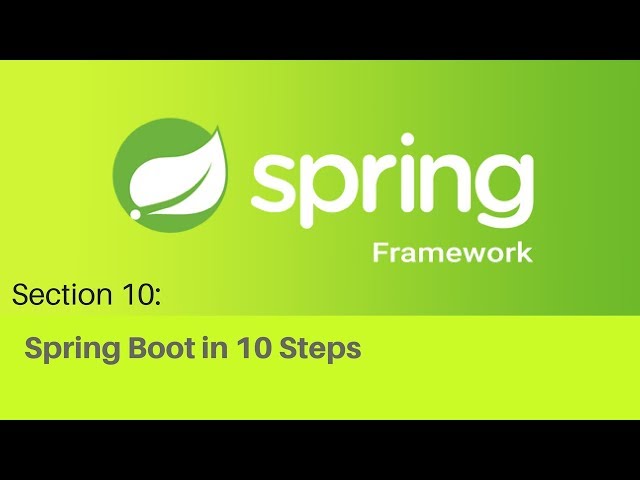 Spring framework Tutorial (090 Section Introduction   Spring Boot in 10 Steps)