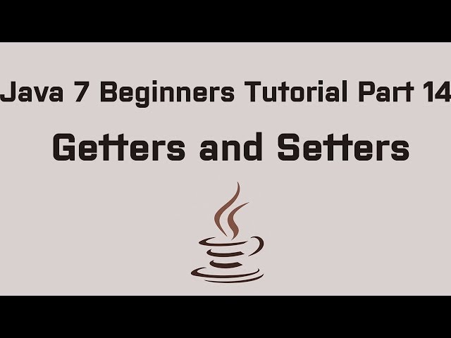 Java 7 Beginners Tutorial Part 14 Getters and Setters