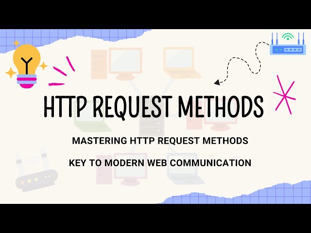 Mastering #HTTP Request Methods: Key to Modern #Web Communication