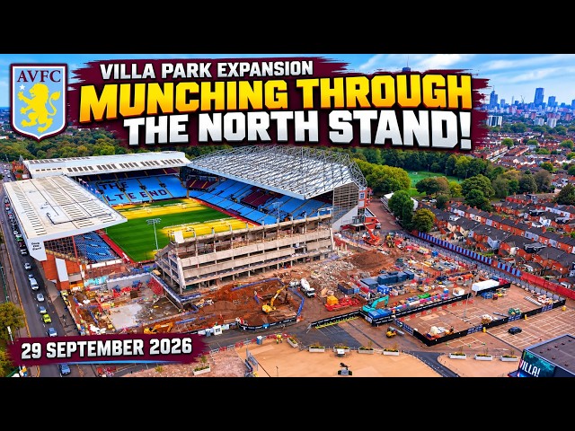 Villa Park Expansion | Munching Through the North Stand! | 29 September 2026