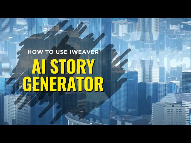 How to Use AI to Instantly Generate Stories | iWeaver AI Story Generator Tutorial