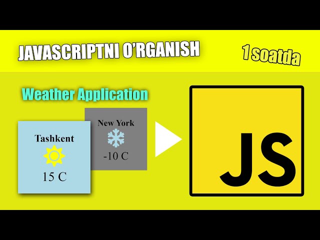 1 soatda JAVASCRIPTni o'rganish | Weather Application