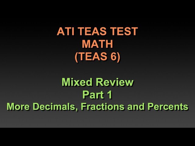 ATI TEAS 6 - MATH - Mixed Review - Part 1 - More Fractions, Decimals and Percents