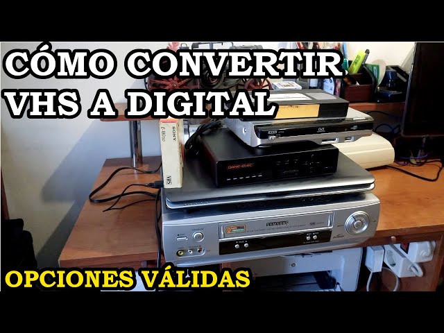 How to Convert VHS Tapes to Digital Format. Valid Options. 190