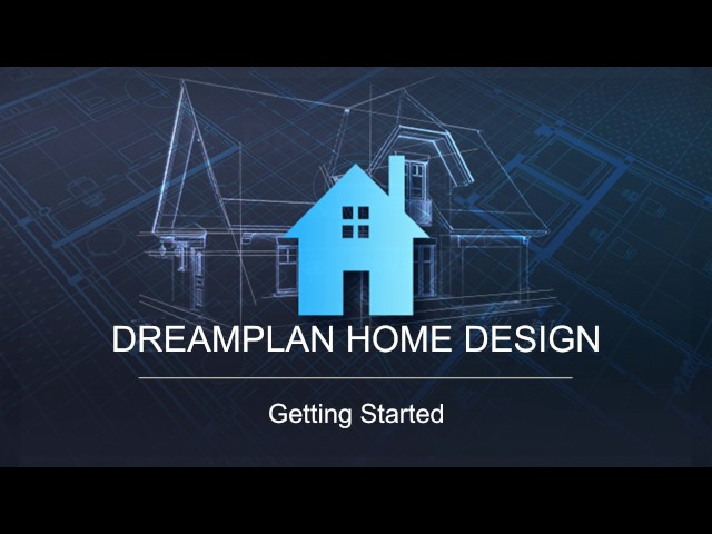 DreamPlan Home Design - Getting Started Tutorial