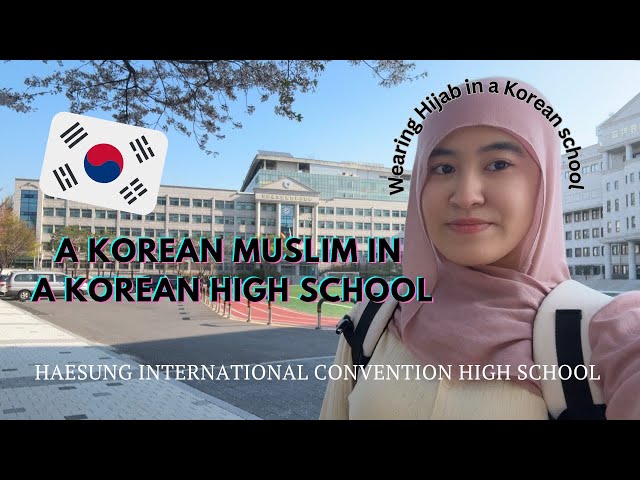 A Korean Muslim in a Korean High School 🇰🇷| Yes I’m Korean And I Wear Hijab ❤️| Korea Vlog