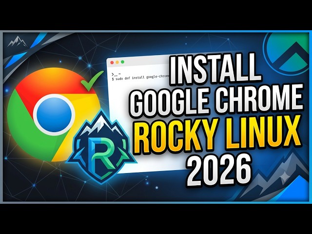 Step-by-Step: Get Google Chrome Running on Rocky Linux