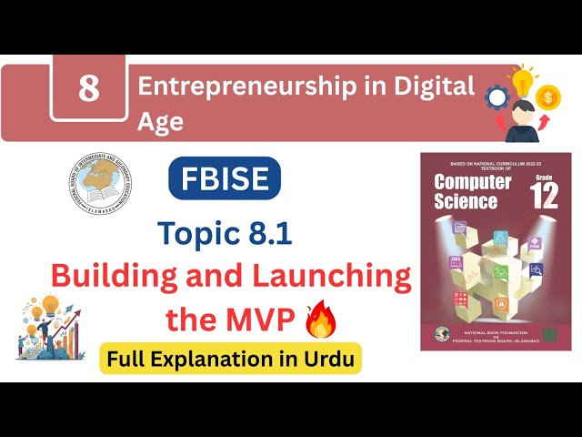 FBISE Class 12 Computer Science Chapter 8| Building & Launching the MVP | Topic 8.1 Full Explanation