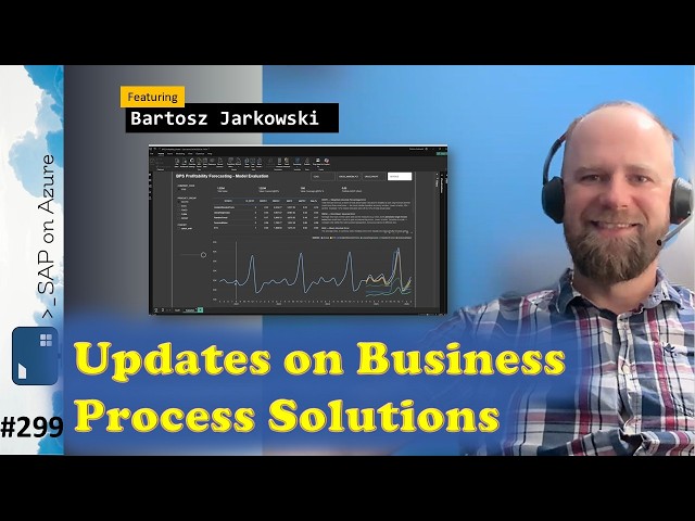 #299 - Updates on Business Process Solutions (Bartosz Jarkowski) | SAP on Azure Video Podcast