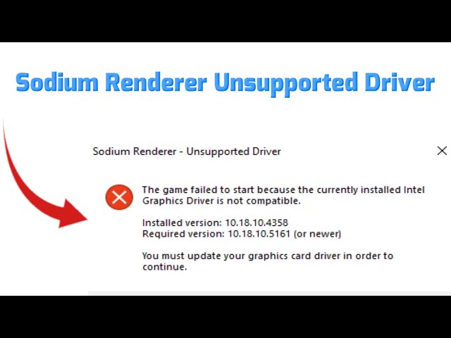 Sodium Renderer Unsupported Driver Game failed to start because Intel graphics driver not compatible