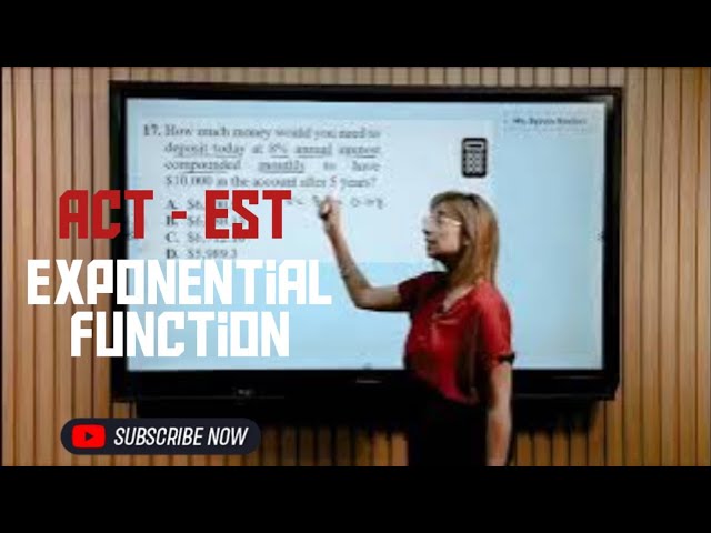 EST - ACT: Exponential Functions - Explanation and Solving Exams Problems