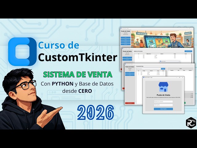 💻 ¡CURSO de CUSTOMTKINTER! y Python: Sistema de Ventas desde Cero (Login, MVC y Base de Datos)