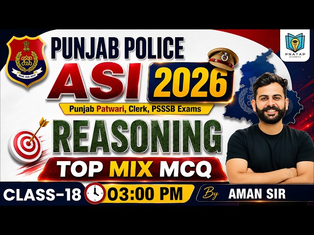 Punjab Police ASI 2026 Reasoning | Mix MCQ | Punjab Patwari, PSSSB Clerk | Reasoning By Aman Sir #18