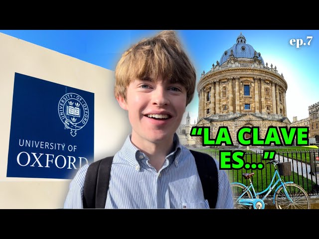Pregunté a Estudiantes de OXFORD Cómo Consiguieron Entrar