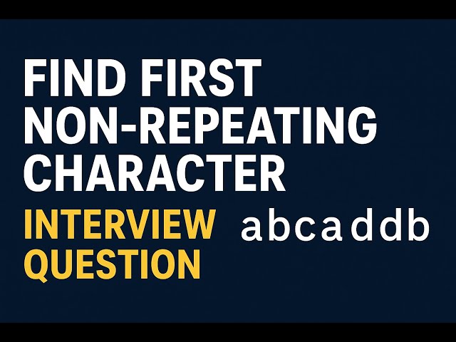 Find First Non-Repeating Character in String | Most Asked Coding Interview Question
