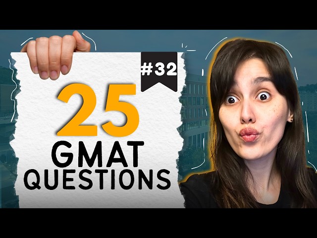 GMAT Quiz #32 - Live GMAT Practice Covering Quant, Verbal, RC, & Data Insights