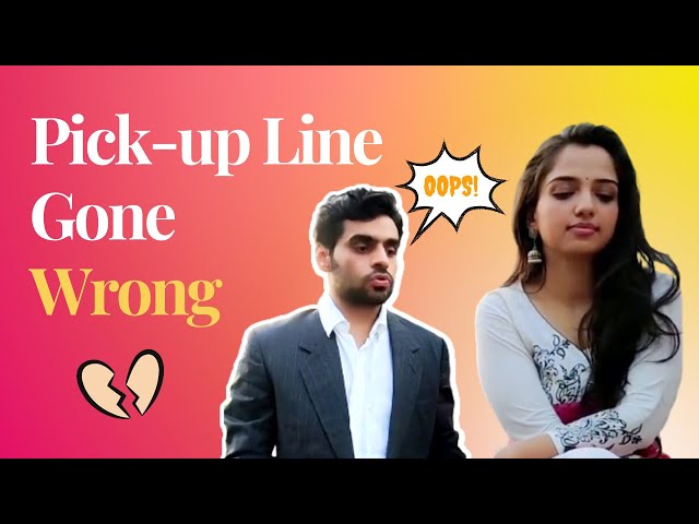 Pick-up Line on Crush Gone Wrong || Ahsaas Channa || Satish Ray