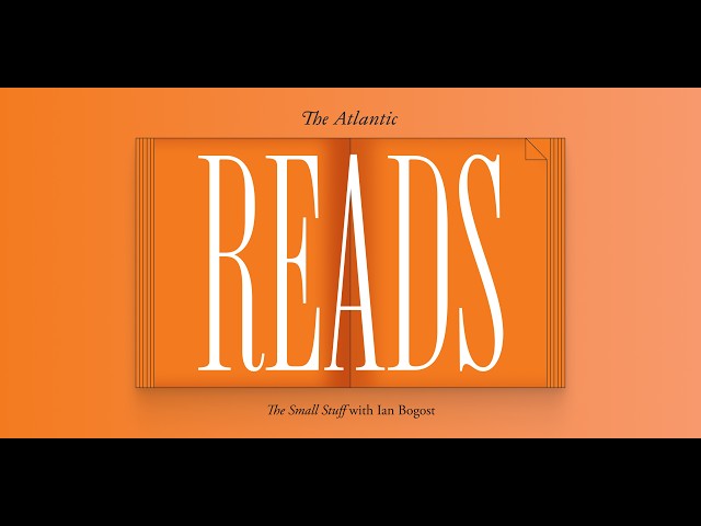 Atlantic Reads: The Small Stuff With Ian Bogost