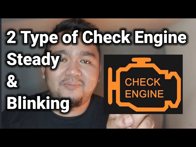 2 Type of Check Engine ( Steady & Blinking )