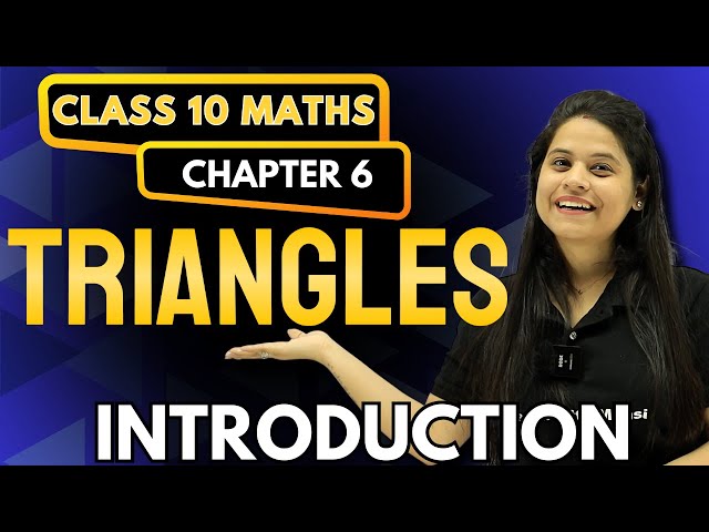 Triangles | Introduction | Chapter 6 | "लक्ष्य" 2025