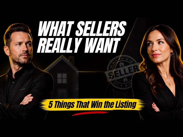 What Sellers REALLY Look for in a Real Estate Agent: The 5 Things That Win the Listing